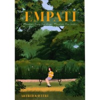 Image of Empati : Memahami Orang Lan dengan Memahami Diri Sendiri