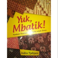 Image of Yuk, Mbatik! : Panduan Terampil Membatik untuk Siswa
